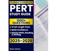 Florida’s Complete PERT Study Guide: 1000+ Practice Questions & 6 Full-Length Simulations to Master Math, Reading & Writing, Boost Confidence, Avoid Remedial Classes and Secure College Placement