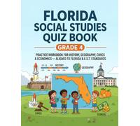 Florida Social Studies Quiz Book Grade 4: Practice Workbook for History, Geography, Civics & Economics - Aligned to Florida B.E.S.T. Standards