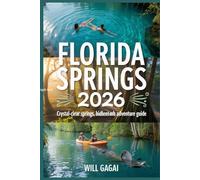 Florida Springs 2026: Crystal-Clear Springs, Hidden Gems and Adventure Guide