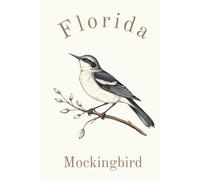 Florida State Bird, Mockingbird (Mimus polyglottos) Notebook, Journal for Men, Women, Young Adults, Teens, Kids, Gift for Bird Watchers, Enthusiasts, ... 120 White Lined Pages, Eco-Friendly, 6"x9"