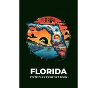Florida State park passpoert Book: Track Your Visits, Collect Memories, and Explore Florida’s Beautiful State Parks One Adventure at a Time