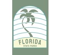 Florida State Parks: A FL State Park Log Book, Notebook, Journal, Memory Book, Travel Bucket List, and Review Guide