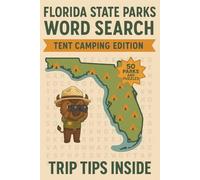 Florida State Parks Word Search - Tent Camping Edition: 50 Puzzles, Trip Tips, and Ranger Bodie Coloring Fun - Activities and Info Galore (Ranger Bodie’s Explore US Parks Series)