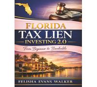 Florida Tax Lien Investing 2.0: From Beginner to Bankable