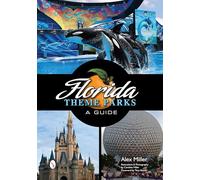 Florida Theme Parks: A Guide