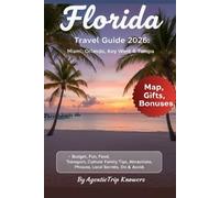 Florida Travel Guide 2026: Miami, Orlando, Tampa & Key West Budget, Food, Transport, Culture, Family Tips, Attractions, Phrases, What to Do & Avoid, ... Travel Smarter. Spend Less. Experience More)