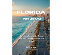 Florida Travel Guide 2026: Your Insider’s Map to Florida - Beaches, Road Trips & Cultural Wonders from Coast to Coast