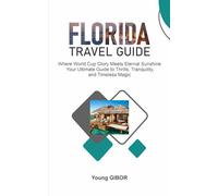 Florida Travel Guide: Where World Cup Glory Meets Eternal Sunshine - Your Ultimate Guide to Thrills, Tranquility, and Timeless Magic