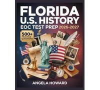 Florida U.S. History EOC Test Prep 2026-2027: Comprehensive Content Review, Practice Test Bank, Answer Keys, and Detailed Explanations