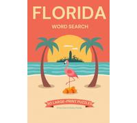 Florida Word Search: 50 Large-Print Puzzles with 600 Words & a Fun Fact in Every Puzzle - Explore Sunshine State Beaches, Cities, the Everglades, Wildlife & Culture (USA State Word Search)