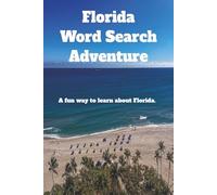 Florida Word Search Adventure: Florida Word Search Adventure | A fun way to learn about Florida. | 6x9 inches, 100 pages | 50 Puzzles | Solutions Included