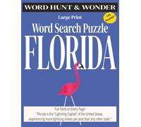 FLORIDA WORD SEARCH - Large Print - 110 Fun Puzzles Celebrating the Sunshine State with Fascinating Facts On Each Page: Discover Florida's Cities, ... & Florida Lovers (WORD HUNT AND WONDER)