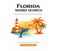 Florida Word Search: Large Print Puzzles for Adults and Seniors - 100 Themed Puzzles with Solutions (State Pride Word Search)