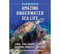Florida's Amazing Underwater Sea Life: Coral, Fish, Sharks, Turtles, Dolphins, Manatees, and More