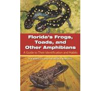Florida's Frogs, Toads, and Other Amphibians: A Guide to Their Identification and Habits by Richard D. Bartlett (2011-09-04)