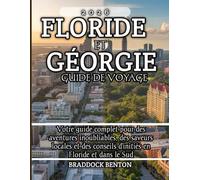 Floride et Géorgie Guide de voyage 2026: Votre guide complet pour des aventures inoubliables, des saveurs locales et des conseils d'initiés en Floride et dans le Sud