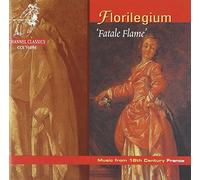 Florilegium - Fatale Flame - Music Of 18Th C
