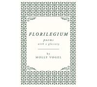 Florilegium: Poems With a Glossary