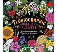 Floriographic: World of Flowers : An Artist’s Coloring Book of Botanical Wanderlust