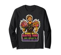 Florist Beautiful Things Quote Long Sleeve T-Shirt