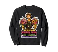 Florist Beautiful Things Quote Sweatshirt