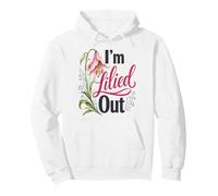 Florist I'm Lilied Out Funny Flower Pun Lover Pullover Hoodie