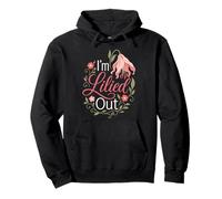 Florist I'm Lilied Out Funny Flower Pun Lover Pullover Hoodie