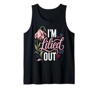 Florist I'm Lilied Out Funny Flower Pun Lover Tank Top