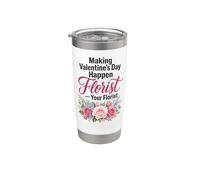 Florist Making Valentine's Day Happen Flower Gift Stainless Steel Insulated Tumbler