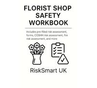 Florist Shop Safety Workbook | Risk Assessments & Compliance Templates for Flower and Gift Retailers (Small Business Compliance UK)