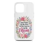 Florist The Most Important Call Me Mom Gift Case for iPhone 13 Pro Max