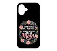 Florist The Most Important Call Me Mom Gift Case for iPhone 16