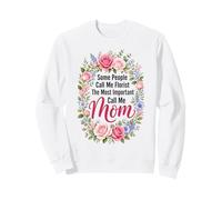 Florist The Most Important Call Me Mom Gift Sweatshirt
