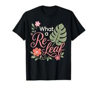 Florist What A Re-Leaf Funny Plant Pun Gift T-Shirt