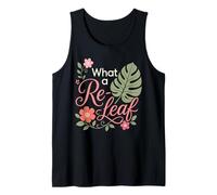 Florist What A Re-Leaf Funny Plant Pun Gift Tank Top