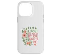 Florist What My Soul Says Case for iPhone 14 Pro Max