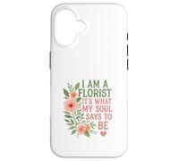 Florist What My Soul Says Case for iPhone 16