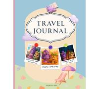 Flory & Fey’s Travel Journal: A Fun Holiday Memory and Adventure Diary for Kids: Perfect for Summer Vacation, Weekend Trips, Dream Adventures, and ... with Creative Prompts and Drawing Pages