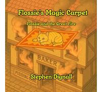 Flossie's Magic Carpet: Flossie and the Great Fire