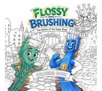Flossy and Brushing - the Battle of the Sugar Bugs: Coloring Book Edition (1)