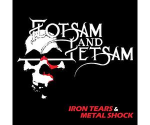 Flotsam And Jetsam - Iron Tears & Metal Shock