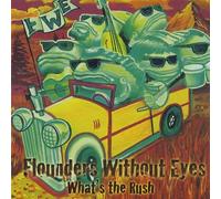 Flounders Without Eyes - What S the Rush
