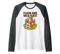 Flour and Wild Yeast Baking Humor Enth Sourdough Bread Lover Raglan Baseball Tee