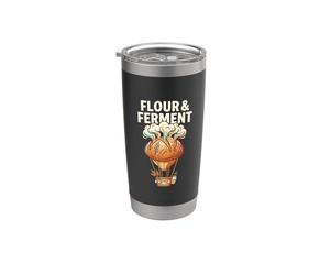 Flour & Ferment Baker Power Artisan Bread Lover Making Homem Stainless Steel Insulated Tumbler