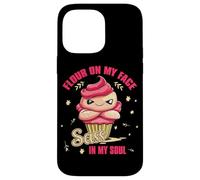 FLOUR ON MY FACE SASS IN MY SOUL Case for iPhone 14 Pro Max