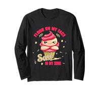 FLOUR ON MY FACE SASS IN MY SOUL Long Sleeve T-Shirt