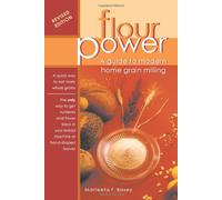 Flour Power: A Guide To Modern Home Grain Milling