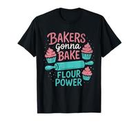Flour Power Baking Bakers Gonna Bake Cupcake T-Shirt