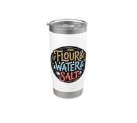 Flour Water Salt Sourdough Bread Baker Starter Stainless Steel Insulated Tumbler