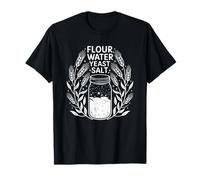 Flour Water Yeast Salt, Baker Sourdough Starter Breadmaking T-Shirt